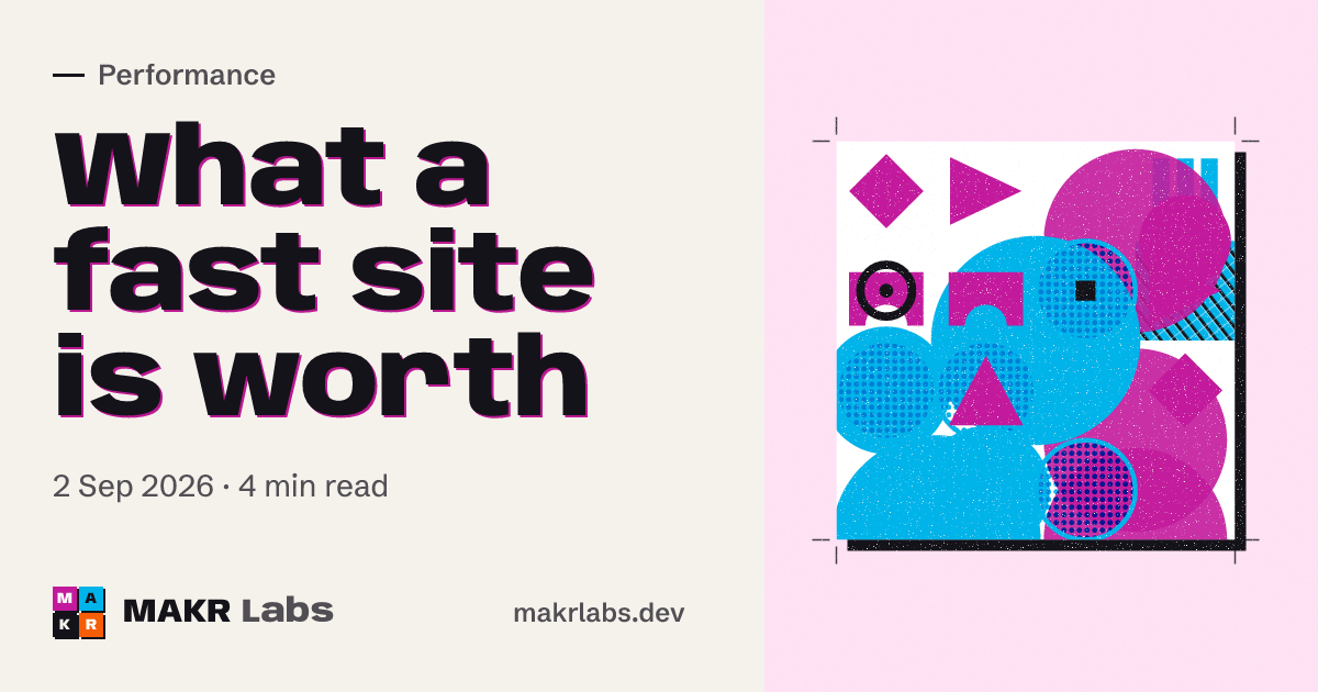 What a fast site is worth. Performance, 2 Sep 2026, 4 min read.