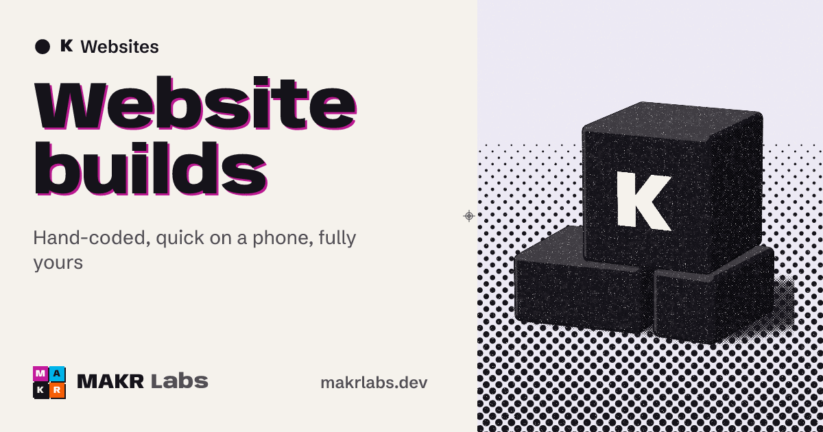 Website builds. Hand-coded, quick on a phone, fully yours
